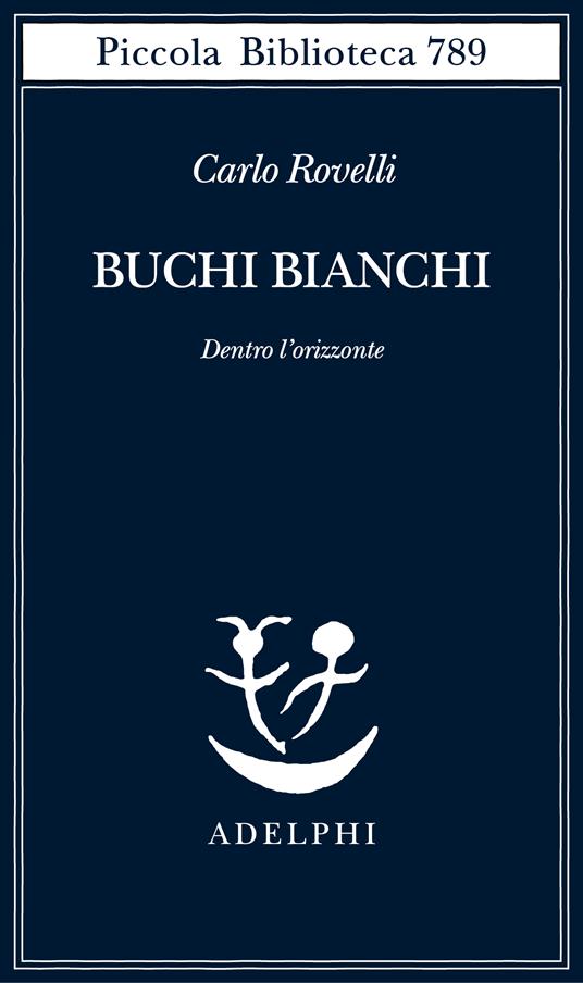 ROVELLI CARLO BUCHI BIANCHI